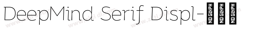 DeepMind Serif Displ字体转换 DeepMind Serif Displ字体转换